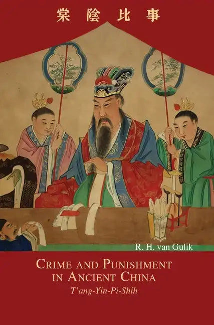 Crime and Punishment in Ancient China: T'ang-Yin-Pi-Shih - Hardcover