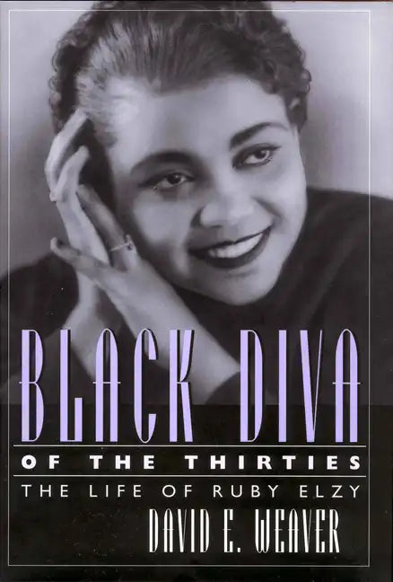 Black Diva of the Thirties: The Life of Ruby Elzy - Paperback