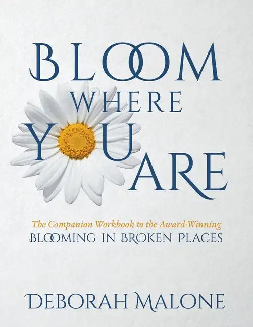 Bloom Where You Are - Paperback