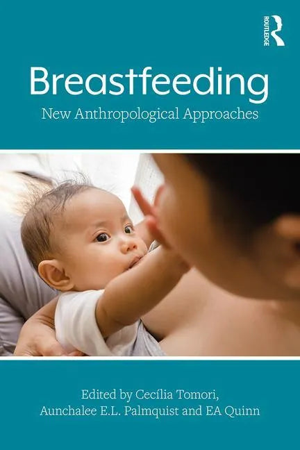 Breastfeeding: New Anthropological Approaches - Paperback