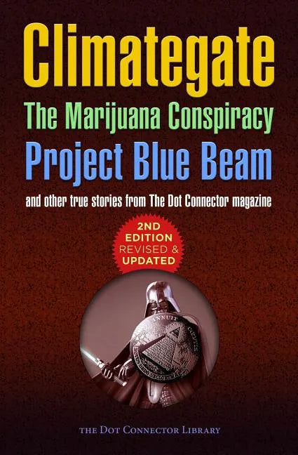 Climategate, The Marijuana Conspiracy, Project Blue Beam... - Paperback