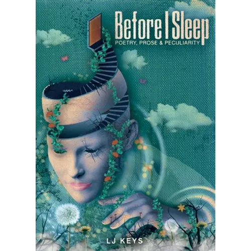 Before I Sleep: Poetry, Prose, and Peculiarity - Paperback
