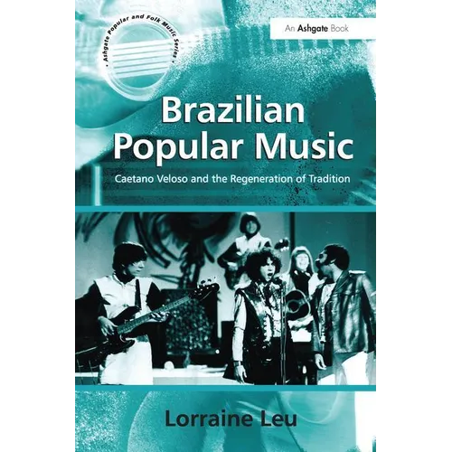 Brazilian Popular Music: Caetano Veloso and the Regeneration of Tradition - Paperback