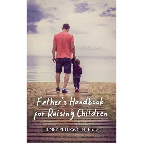Father's Handbook for Raising Children - Hardcover