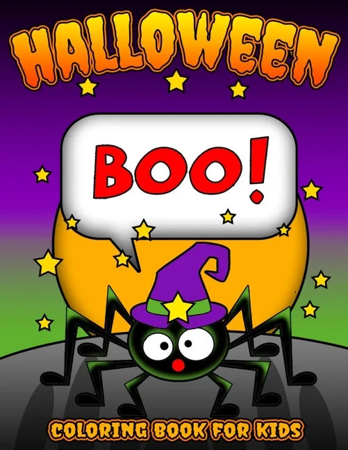 Boo! Halloween Coloring Book for Kids: Children's Halloween Themed Coloring Sheets Filled with Pages of Spooky Spiders, Pumpkins, and Bats for Creativ - Paperback