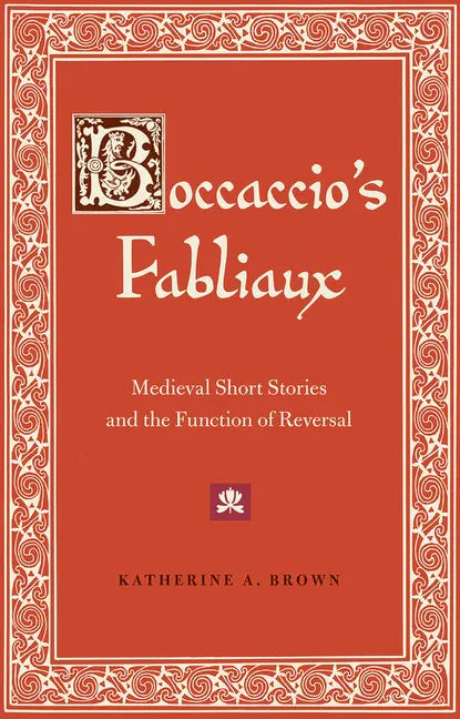 Boccaccio's Fabliaux: Medieval Short Stories and the Function of Reversal - Paperback