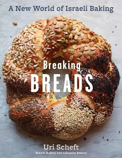 Breaking Breads: A New World of Israeli Baking--Flatbreads, Stuffed Breads, Challahs, Cookies, and the Legendary Chocolate Babka - Hardcover