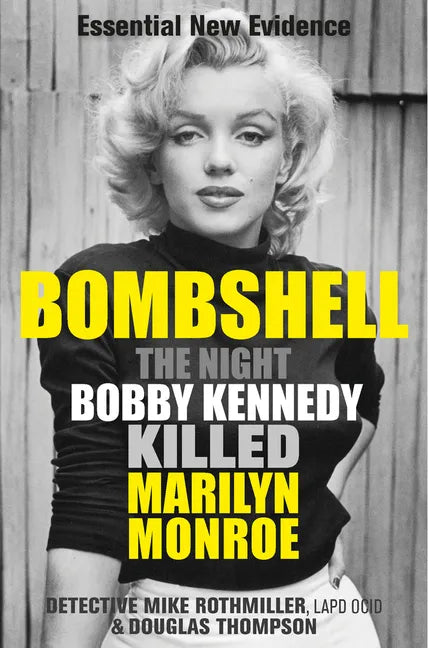 Bombshell: The Night Bobby Kennedy Killed Marilyn Monroe - Paperback