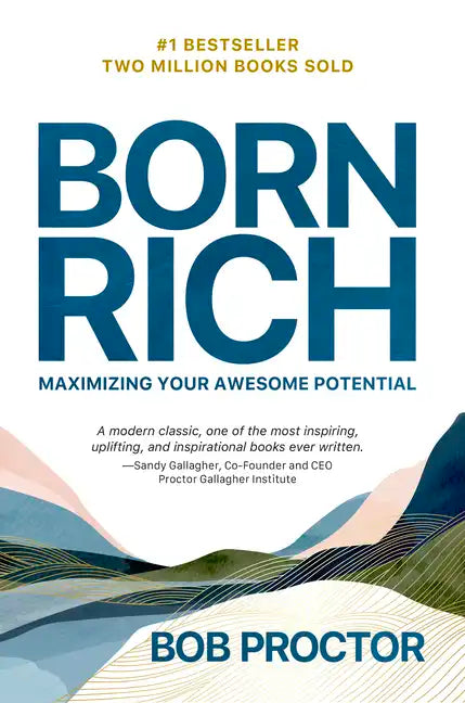 Born Rich: Maximizing Your Awesome Potential - Paperback