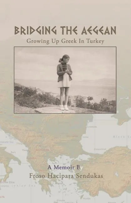 Bridging the Aegean: Growing Up Greek In Turkey - Paperback