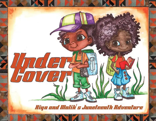 Under Cover: Kiya and Malik's Juneteenth Adventure - Paperback