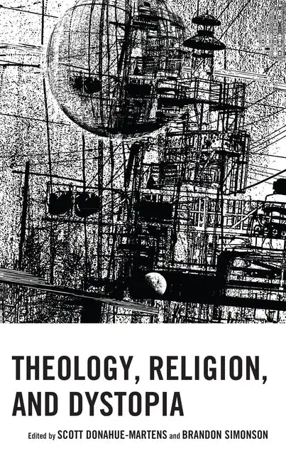 Theology, Religion, and Dystopia - Hardcover