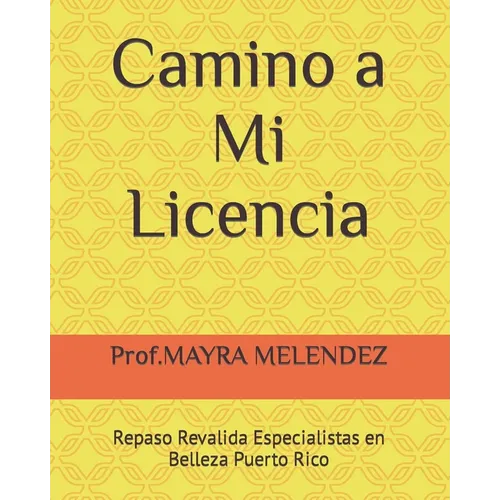 Camino a Mi Licencia: Repaso Revalida Especialistas en Belleza Puerto Rico - Paperback