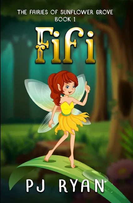 Fifi: A funny chapter book for kids ages 9-12 (The Fairies of Sunflower Grove 1) - Paperback