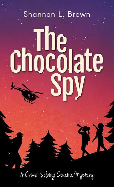 The Chocolate Spy (The Crime-Solving Cousins Mysteries Book 3) - Hardcover