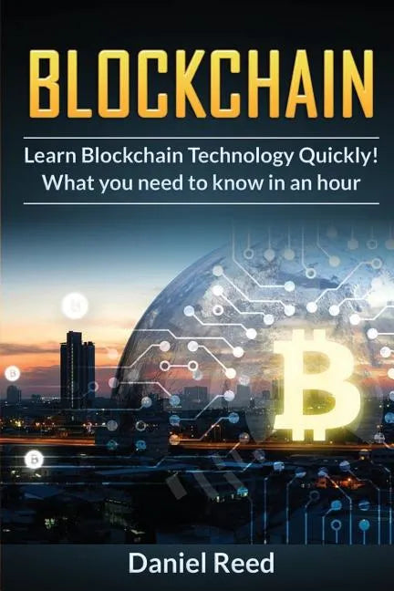 BlockChain - Learn Block Chain Technology Quickly: What you need to know in an hour - Paperback
