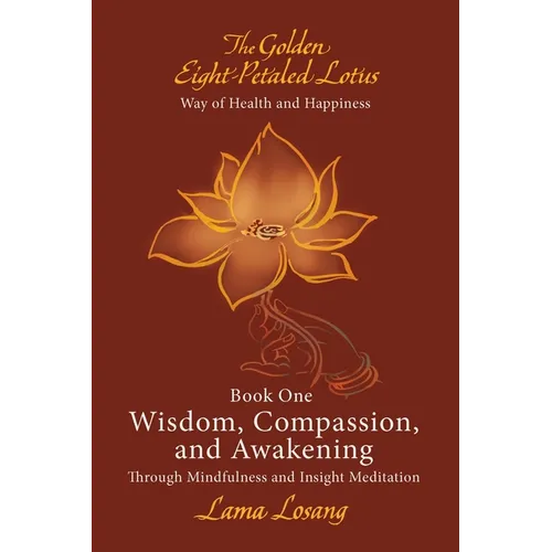 Book One: Wisdom, Compassion, and Awakening: Through Mindfulness and Insight Meditation - Paperback