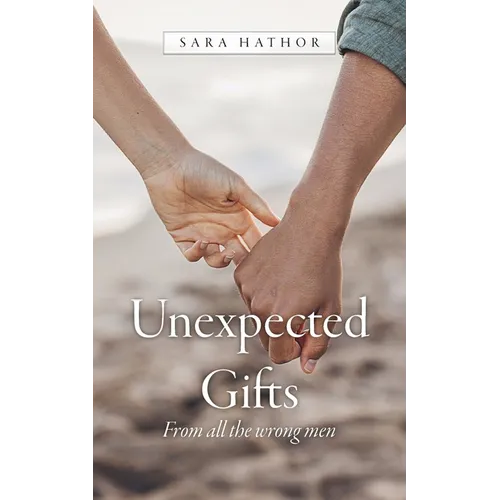 Unexpected Gifts: From all the wrong men - Paperback
