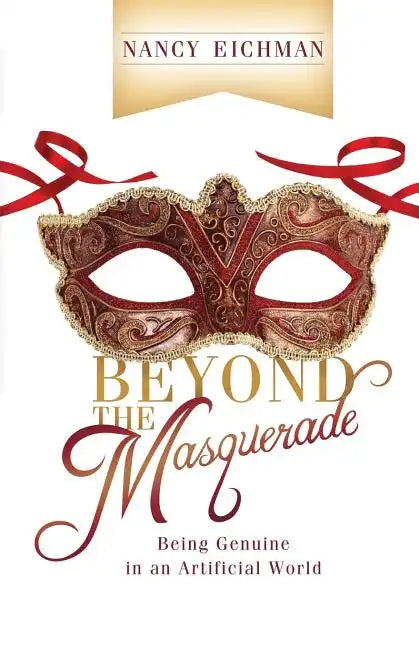 Beyond the Masquerade: Being Genuine in an Artificial World - Paperback