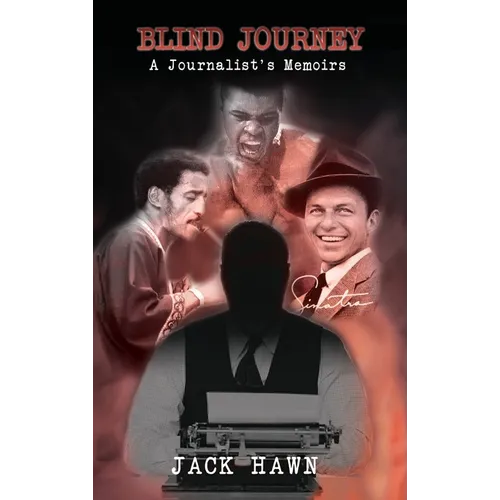 Blind Journey: A Journalist's Memoirs - Hardcover