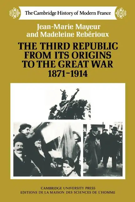 The Third Republic from Its Origins to the Great War, 1871 1914 - Paperback