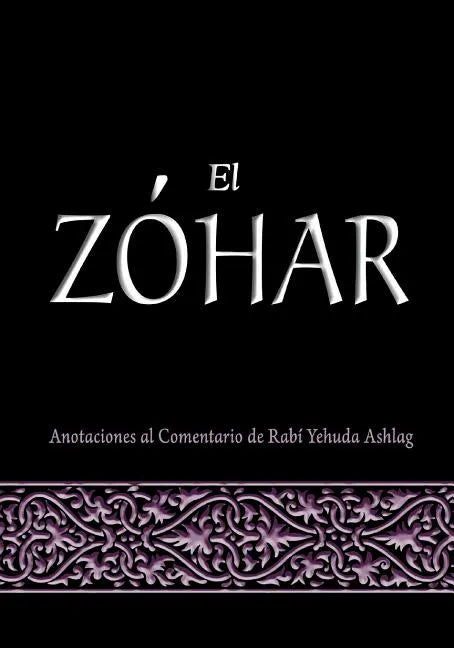 El Zohar: Anotaciones al Comentario de Rav Yehuda Ashlag - Paperback