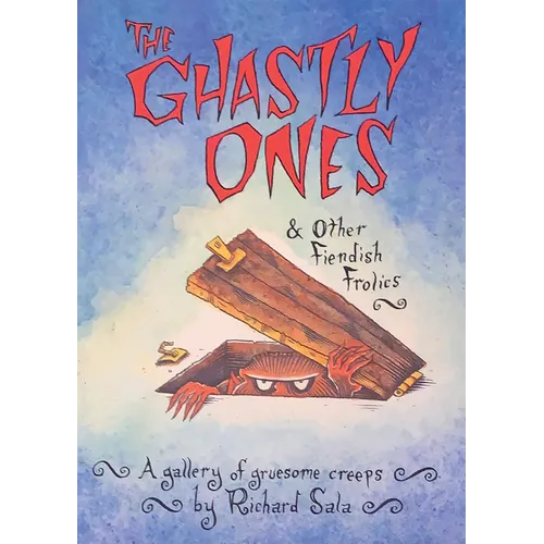 The Ghastly Ones & Other Fiendish Frolics: A Gallery of Gruesome Creeps - Paperback
