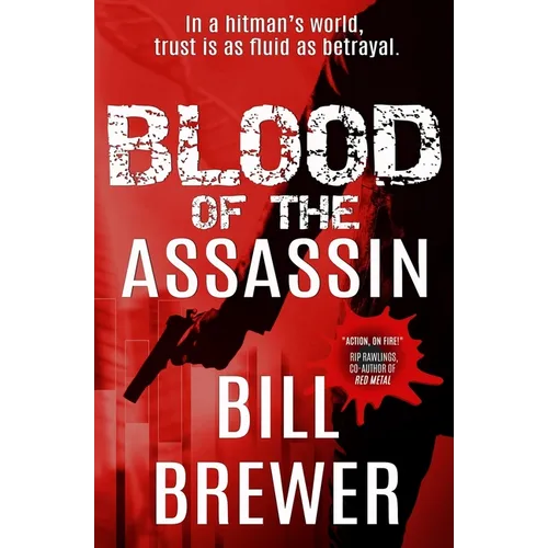 Blood of the Assassin: In a hitman's world, trust is a fluid as betrayal. - Paperback