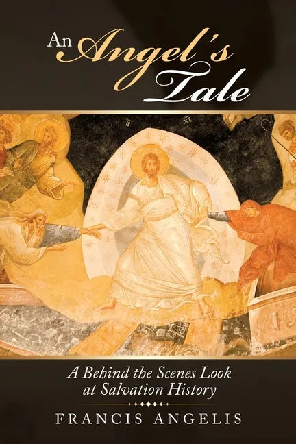 An Angel's Tale: A Behind the Scenes Look at Salvation History - Paperback
