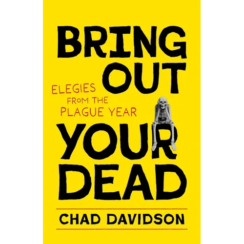 Bring Out Your Dead: Elegies from the Plague Year - Paperback