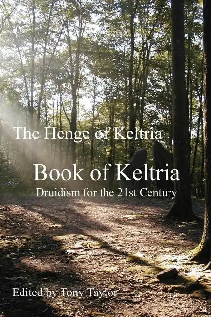 Book of Keltria: Druidism for the 21st Century - Paperback