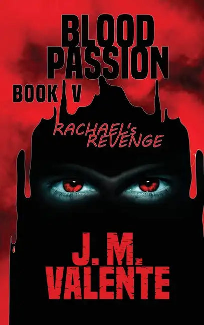 Blood Passion Book V: Rachael's Revenge - Hardcover