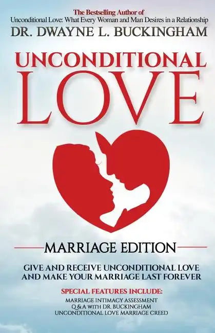 Unconditional Love Marriage Edition: Give and Receive Unconditional Love and Make Your Marriage Last Forever - Paperback