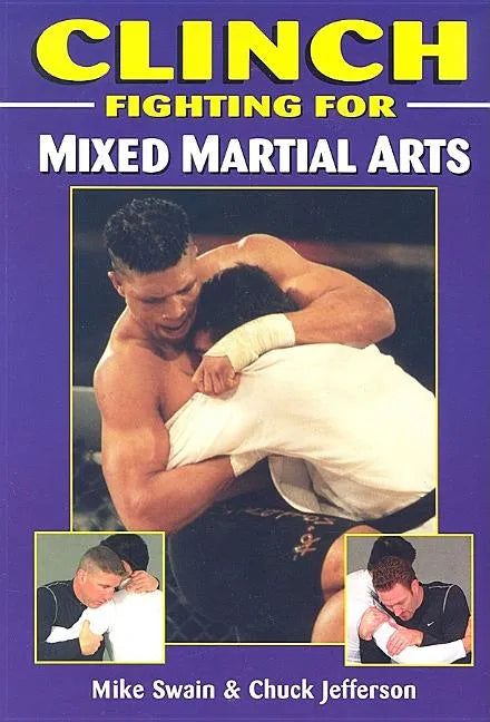 Clinch Fighting for Mixed Martial Arts - Paperback