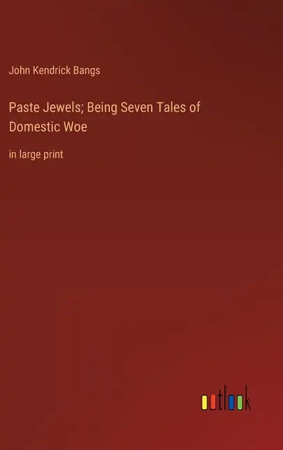 Paste Jewels; Being Seven Tales of Domestic Woe: in large print - Hardcover