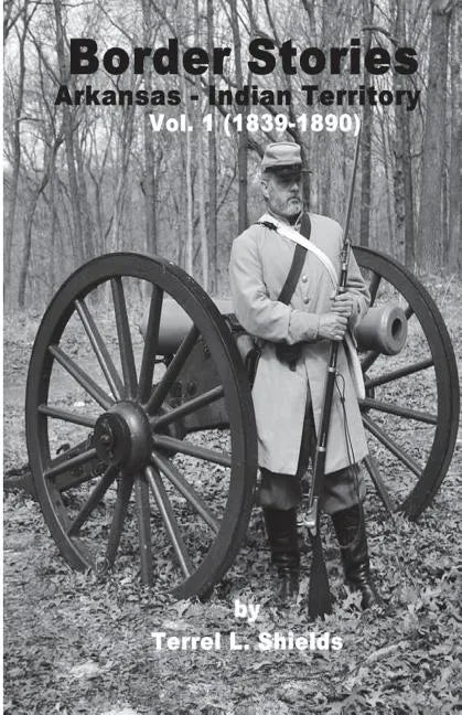 Border Stories: Arkansas- Indian Territory border Vol. I 1839 - 1890 - Paperback
