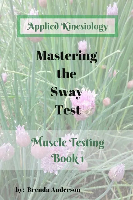 Mastering the Sway Test: Applied Kinesiology - Paperback