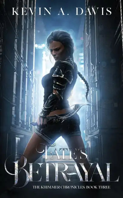 Fate's Betrayal: Book Three of the Khimmer Chronicles - Paperback