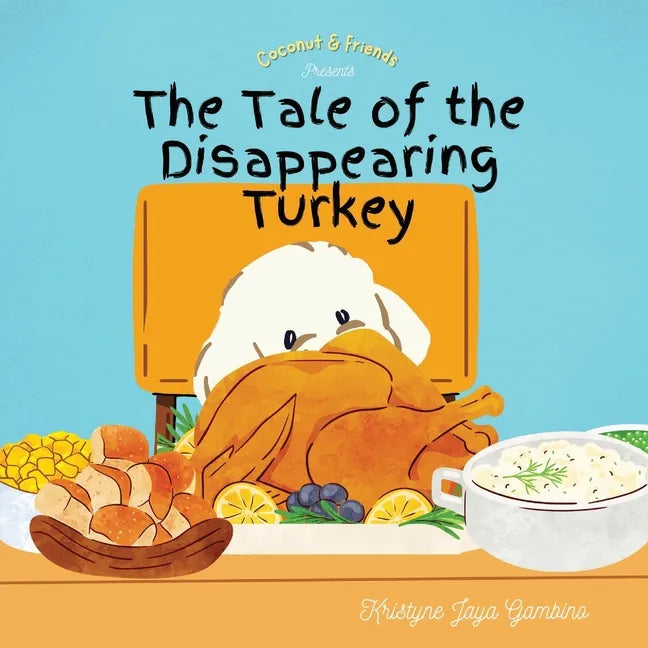 Coconut and Friends Presents The Tale of the Disappearing Turkey - Paperback