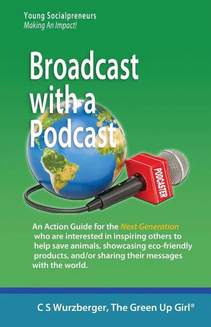 Broadcast with a Podcast: Sharing your thoughts and solutions with the world! - Paperback