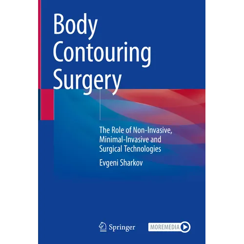 Body Contouring Surgery: The Role of Non-Invasive, Minimal-Invasive and Surgical Technologies - Hardcover