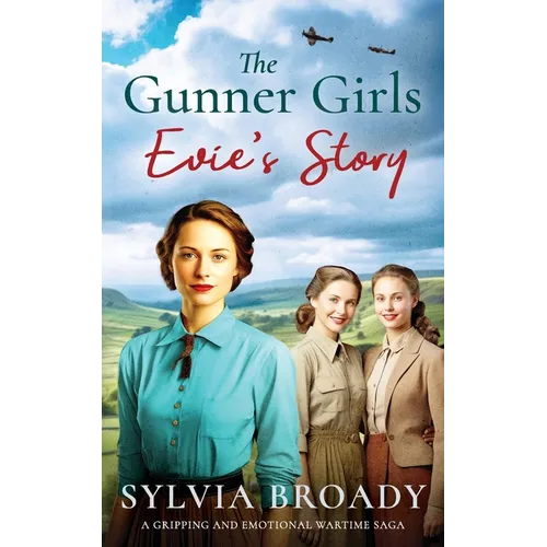 The Gunner Girls - Evie's Story: A gripping and emotional wartime saga - Paperback