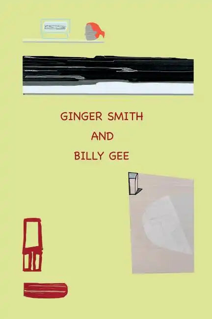 Ginger Smith and Billy Gee: An Optimistic and Utopian Tale - Paperback
