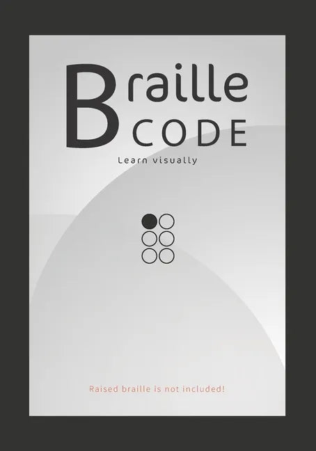 Braille Code Learn: Visually Learning Braille Alphabet Practise Your Language Skills - Letters, Numbers, Practice Sheets - Paperback