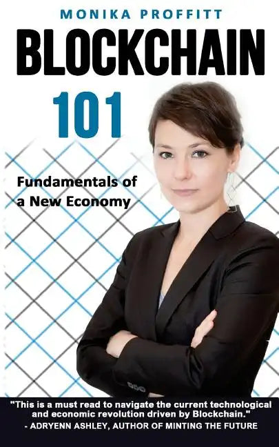 Blockchain 101: Fundamentals of a New Economy - Paperback