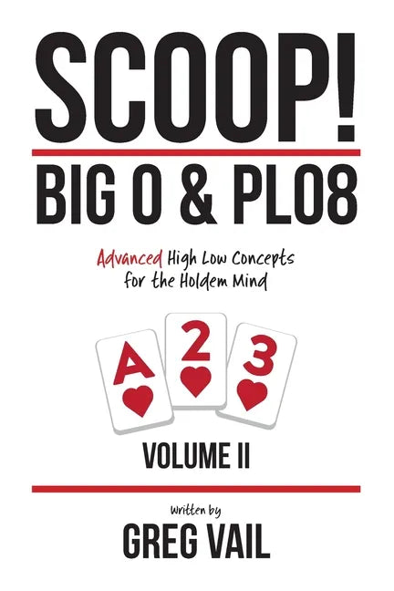 SCOOP! Big O & PLO8: Advanced High Low Concepts for the Holdem Mind - Paperback