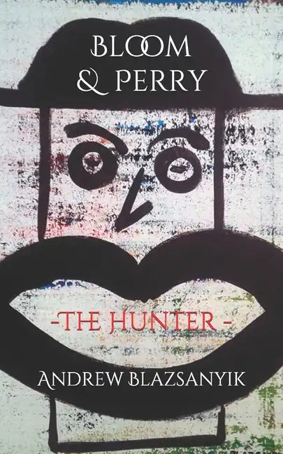 Bloom & Perry: The Hunter - Paperback