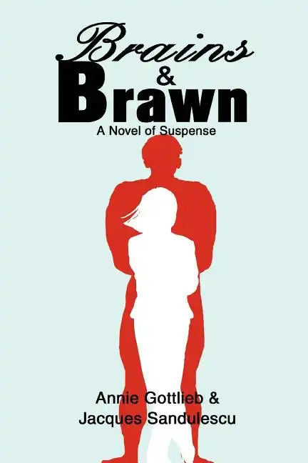 Brains & Brawn: A Novel of Suspense - Paperback
