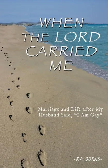When the Lord Carried Me: Marriage and Life after My Husband Said, "I Am Gay" - Paperback