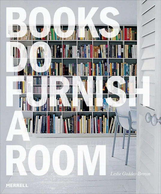 Books Do Furnish a Room: Organize, Display, Store - Paperback